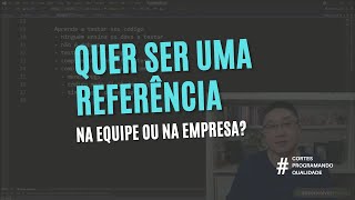 DEV é assim que você SE TORNA UMA REFERÊNCIA dentro do time [upl. by Gabel]