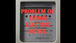 PROBLEM OF ERROR ELECTRIC METER [upl. by Whitman]