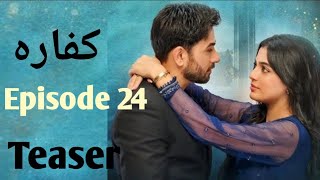 Kaffara Episode 24 New Teaser  Kaffara Episode 24 New Promo  Drama Review  19th August 2024 [upl. by Astrahan]