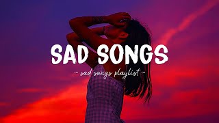 Sad Songs ♫ Sad songs playlist for broken hearts  Depressing Songs 2024 That Will Make You Cry [upl. by Dimphia795]