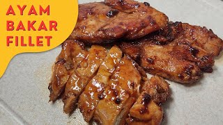 SAKING SIMPLE DAN ENAKNYA JADI SERING MASAK AYAM DIGINIIN RESEP AYAM BAKAR FILLET [upl. by Aissac]