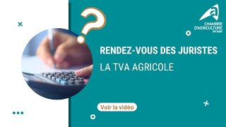 Le RDV des juristes  La TVA agricole [upl. by Nnaeoj630]