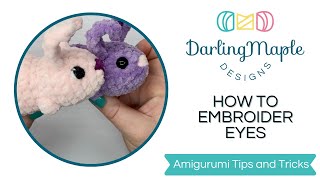 How to Embroider Eyes on your Crocheted Stuffed Animal  Amigurumi  Plushy [upl. by Nosduh29]