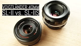 Voigtlander 40mm Ultron SLII vs SLIIS [upl. by Ardnuek]