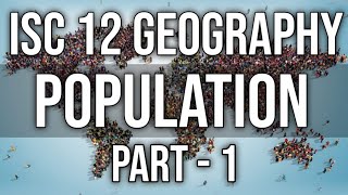 Population  Class 12 ISC Geography  Chap7  Part1  Hindi Explanation [upl. by Ricky]