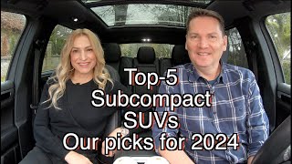 Top5 Subcompact SUVs for 2024  We just dont agree on one [upl. by Bernat]