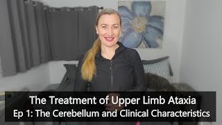 Treatment of Upper Limb Ataxia Ep1 Cerebellum and Clinical Characteristics [upl. by Fisher244]