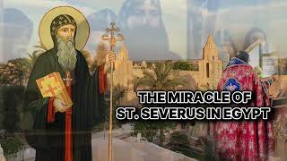 The Miracle of St Severus in Egypt Coptic Synaxarion Paope 2 [upl. by Nelram]