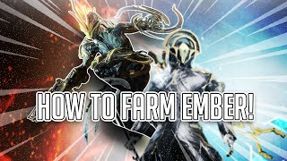 HOW TO FARM EMBER PRIME IN WARFRAME [upl. by Herr339]