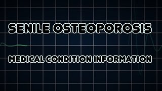 Senile osteoporosis Medical Condition [upl. by Akinahs]