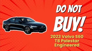 2023 Volvo S60 T8 Polestar Engineered  6 Reasons NOT to Buy 🚗💥 [upl. by Hairacaz]