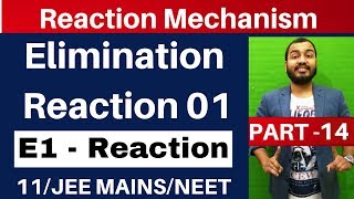 Reaction Mechanism 14  Elimination Reaction 01  E1 Reaction  JEE MAINSNEET [upl. by Iharas750]