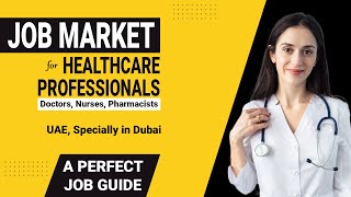 JOB Market for Doctors Nurses Pharmacist other Healthcare Professionals in UAE Specially in Dubai [upl. by Chao173]