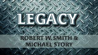 Legacy Robert W Smith amp Michael Story [upl. by Ellehcer]