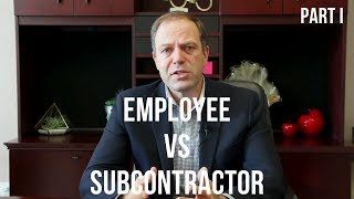 Employee vs Subcontractor Part I [upl. by Blaze644]