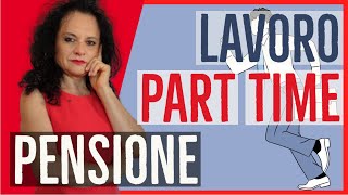 LAVORO PART TIME E PENSIONE conseguenze su CONTRIBUTI e ANZIANITÀ [upl. by Aikyn]