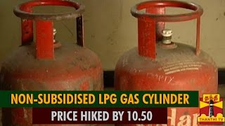 NonSubsidised LPG Price Hiked By Rs 1050 Per Cylinder  Thanthi TV [upl. by Adnorhs]