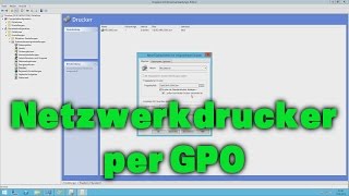 Windows Server 2012 R2  Netzwerkdrucker per GPO verteilen [upl. by Ailedamla]