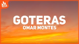 Omar Montes amp JC Reyes – GOTERAS Letra [upl. by Warms8]