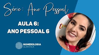 Série Ano Pessoal Aula 6 Ano Pessoal 6 [upl. by Jochebed516]