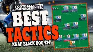 The Best Tactics on FM23 Tested  Knap Black Dog 424  Football Manager 2023 [upl. by Cinomod]