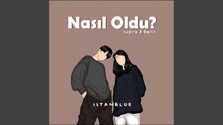 Nasıl Oldu feat Beril [upl. by Ahsieuqal]