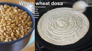 Whole Wheat Dosa Recipe  2 IngredientsNo Fermentation Wheat Dosa Without Dal and Rice  Wheat Dosa [upl. by Atsocal334]