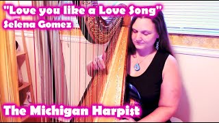 Love you like a love song Selena Gomez Harp Cover  Sheet Music  The Michigan Harpist [upl. by Pike21]