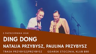 Natalia Przybysz Paulina Przybysz  Ding Dong Sistars Gdańsk B90 trasa PrzybyszPrzybysz [upl. by Mintun]