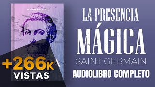 LA PRESENCIA MÁGICA AUDIOLIBRO COMPLETO EN ESPAÑOL  SAINT GERMAIN  VOZ HUMANA [upl. by Iohk]