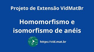 VidMatBr  Homomorfismo e isomorfismo de anéis [upl. by Jolda607]