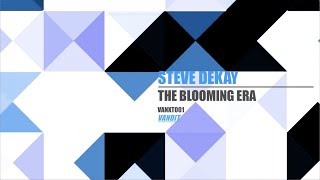 Steve Dekay  The Blooming Era [upl. by Sutsuj]