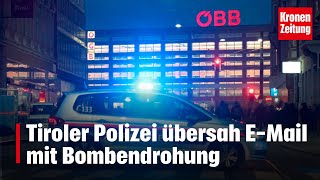 Tiroler Polizei übersah EMail mit Bombendrohung  kronetv NEWS [upl. by Lerner]