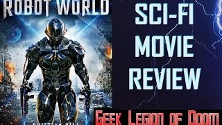 ROBOT WORLD  2016 Ian Rowe  aka RECONNOITER SciFi Movie Review [upl. by Hcelemile]