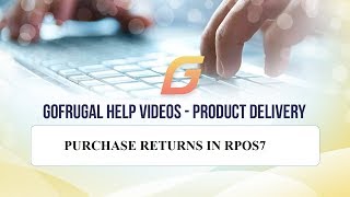 Purchase Module  Purchase Returns in RPOS7  GoFrugal RPOS7 Garments Product Delivery [upl. by Yhtuv]