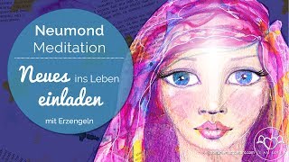 Neumond Meditation Lade das Neue in dein Leben ein  Erzengel Michael amp Erzengel Raphael [upl. by Nilahs475]