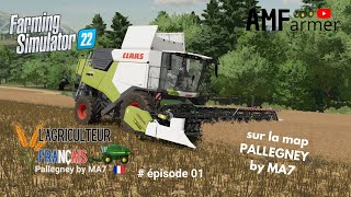 FS22  Nouvelle série  Map PALLEGNEY by Ma7  lagriculteur français EP01  Farming simulator 22 [upl. by Ahseikan885]