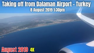 Taking off from Dalaman Airport  Turkey  8 August 2019 130pm  4K Video [upl. by Nagiam]