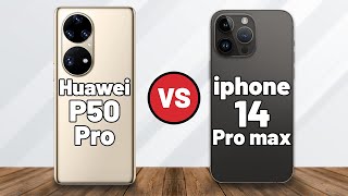 Huawei P50 Pro vs Apple iPhone 14 Pro Max [upl. by Tiffani]