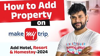 How to add my Hotel on MakeMyTrip 2024  List Your Property On MMT amp Goibibo [upl. by Yhpos]