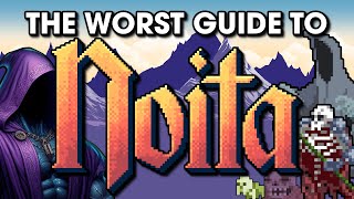 The Worst Guide To Noita [upl. by Amilah]