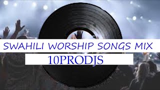 SWHAHILI WORSHIP SONGS MIX 2025 BY DJ JEFK [upl. by Bowlds661]