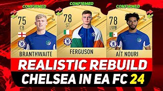 🏆CHELSEA REALISTIC REBUILD IN EA FC 24 CAREER MODE ft FERGUSON BRANTHWAITE AÏTNOURIetc [upl. by Artamas]