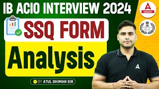 IB ACIO INTERVIEW 2024  SSQ Form Analysis  By Atul Dhiman Sir [upl. by Milano]