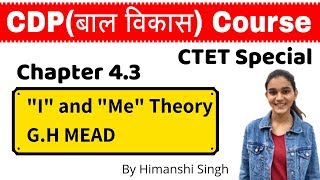 quotIquot and quotMequot Theory of Socialisation  By GH Mead  CDP Chapter43 CTET SPECIAL  बाल विकास [upl. by Dyanne]