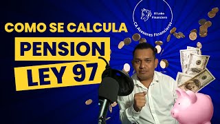 como se calcula la pension ley 97 CALCULADORA DE PENSION LEY 97 [upl. by Boor960]