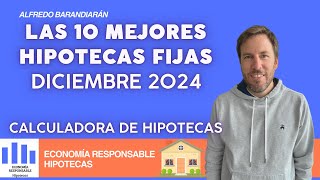 Las 10 mejores hipotecas fijas en diciembre de 2024 Consigue el mejor tipo de interés [upl. by Ahsem]