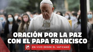 En VIVO desde el Vaticano  Oración por la Paz junto al Papa Francisco  27 de octubre 2023 [upl. by Esenwahs]