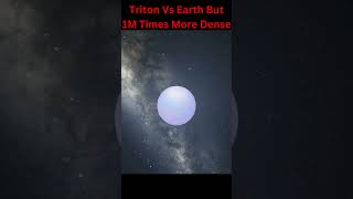 Triton Vs Earth But 1M Times More Dense triton earth clash [upl. by Bullivant]