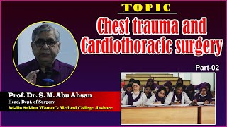 Chest trauma and Cardiothoracic surgery  Part2  Prof Dr S M Abu Ahsan  Dept of Surgery [upl. by Servais156]